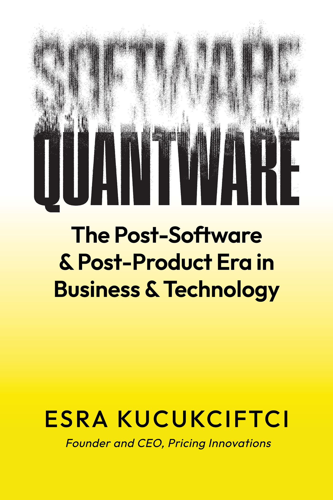 Cover of Quantware: The Post-Software & Post-Product Era in Business & Technology by Esra Kucukciftci